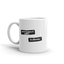 Carica l'immagine nel visualizzatore di Gallery, Tazza - Come ti piace il caffè?