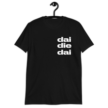 Carica l'immagine nel visualizzatore di Gallery, T-shirt unisex - DAI DIE DAI