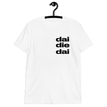 Carica l'immagine nel visualizzatore di Gallery, T-shirt unisex - DAI DIE DAI